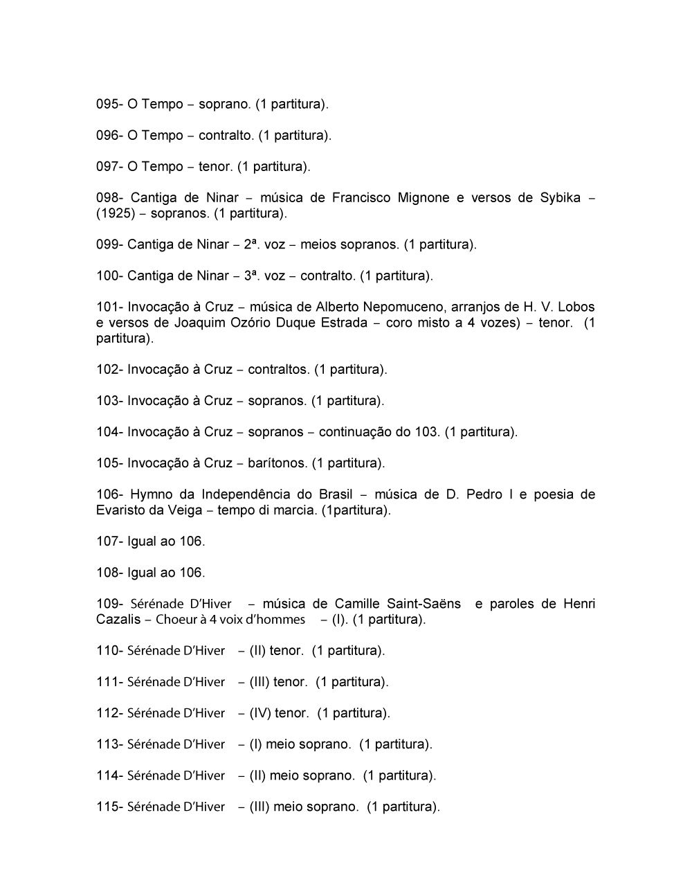 Foto - Espólio musical do Prof. Alfredo Franklin de Mattos
