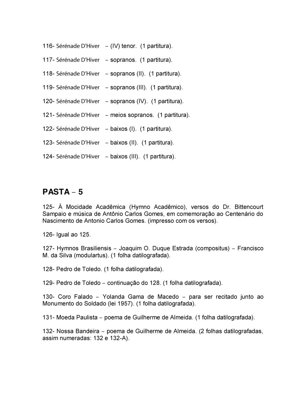 Foto - Espólio musical do Prof. Alfredo Franklin de Mattos
